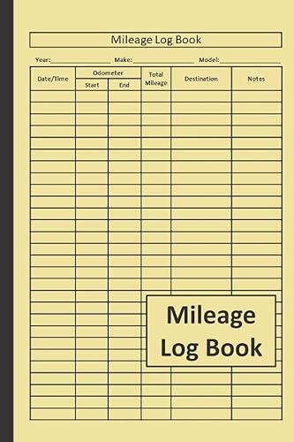 Mileage Log Book: Mileage Log Book: Vehicle Mileage Journal for Business or Personal Taxes &amp; Expenses/ Automotive Daily Tracking Miles Record Book / ... Truck Ledger Or Car Owner Gift Notebook