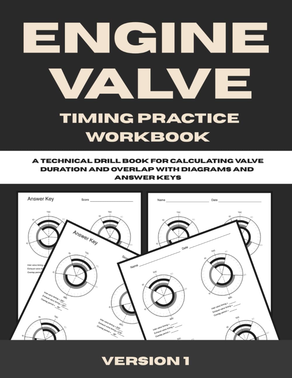 Engine Valve Timing Practice Workbook: A Technical Drill Book for Calculating Valve Duration and Overlap with Diagrams and Answer Keys