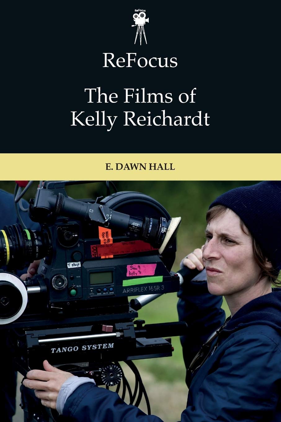 ReFocus: The Films of Kelly Reichardt (ReFocus: The American Directors Series)