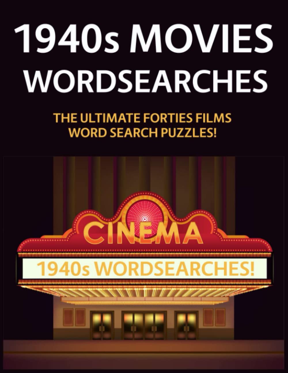 1940s Movies Wordsearches: The Ultimate Forties Films Word Search Puzzles!