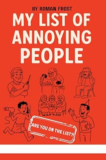 My List of Annoying People: A Judgmental and Surprisingly Relatable Book of Everyday Irritations