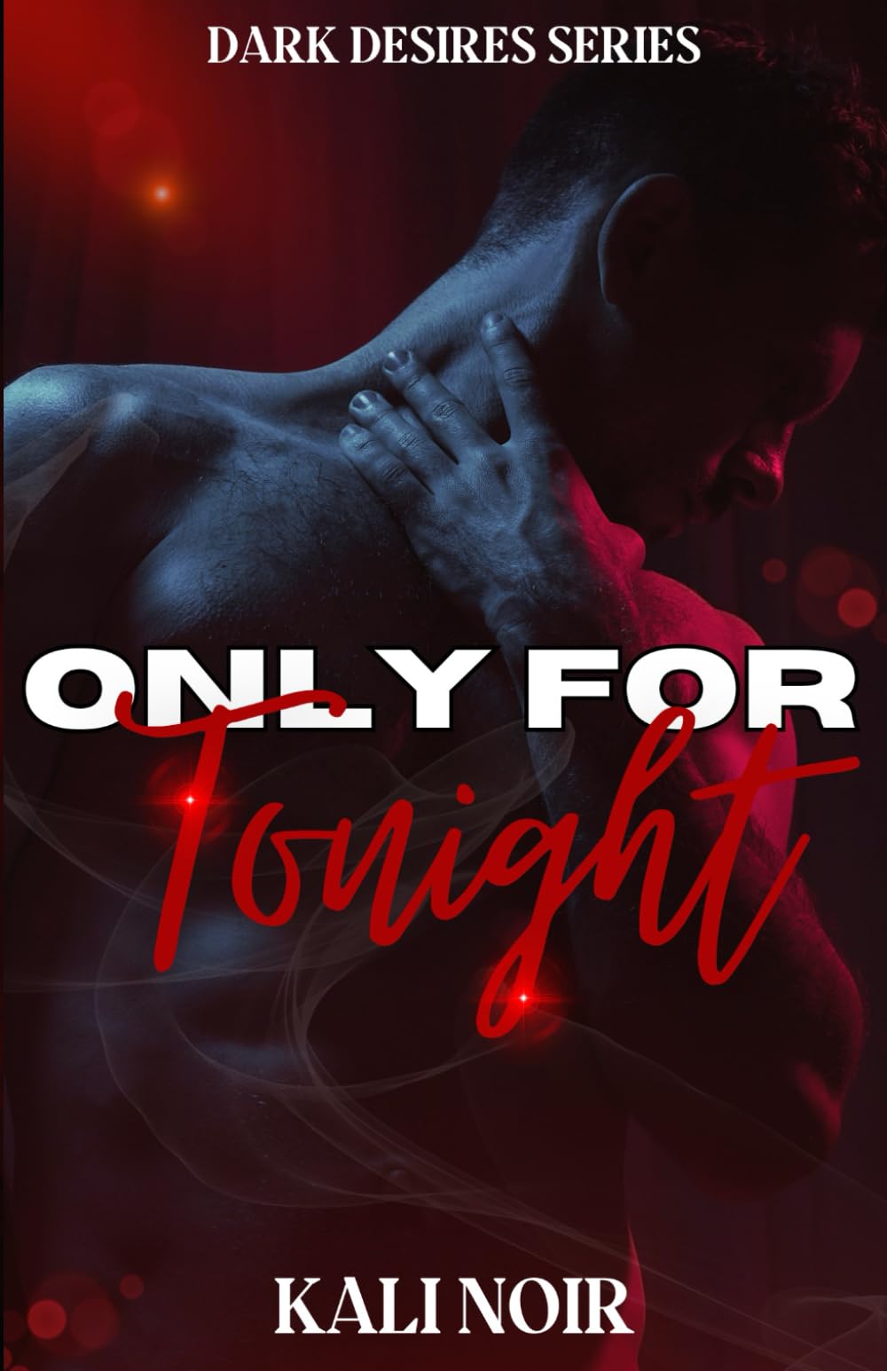 Only for Tonight: Dark Desires series