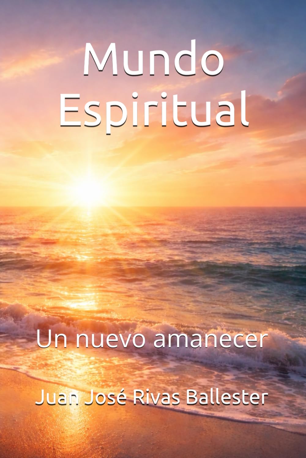 Mundo Espiritual: Un nuevo amanecer: 2 (Universo Gabriel)