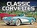 Classic Corvettes 2019 Calendar