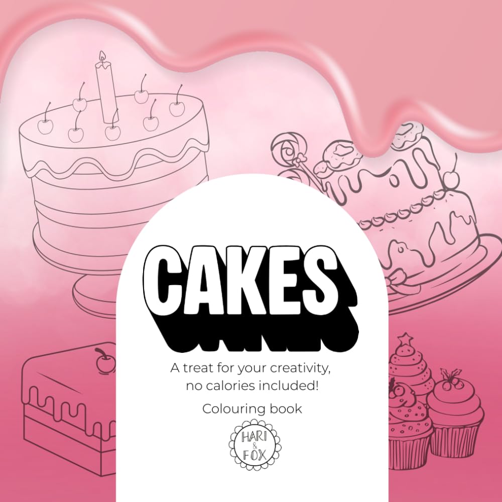 Cakes: A Sweet Colouring Book of Birthday, Wedding & Cupcake Designs: Relax and unwind with deliciously detailed cake illustrations to colour and enjoy.