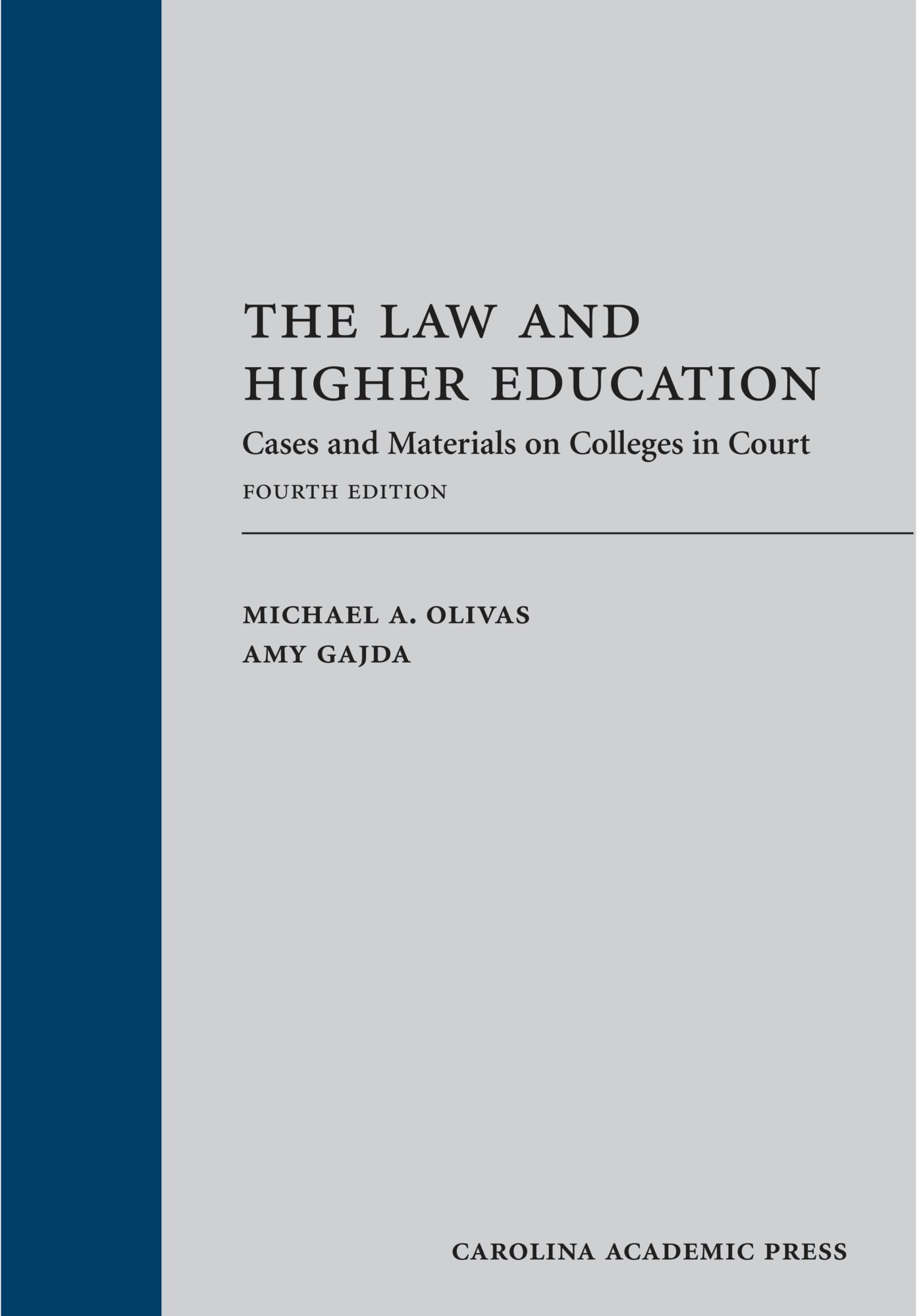 The Law and Higher Education: Cases and Materials on Colleges in Court, Fourth Edition