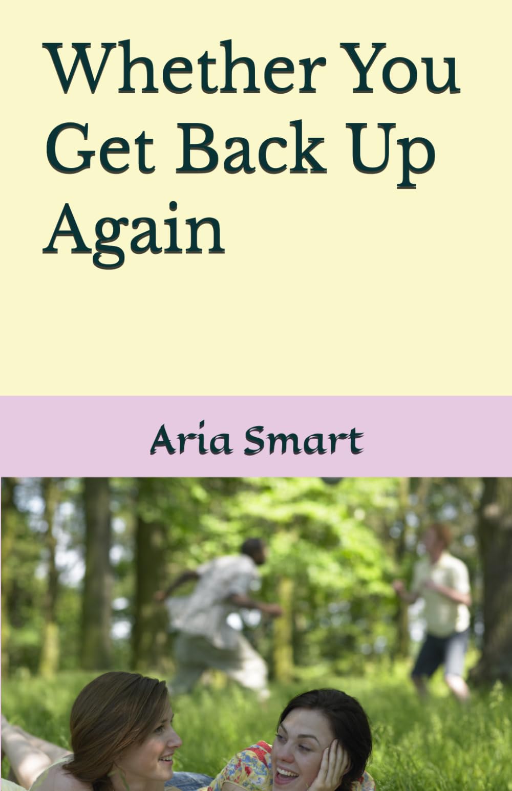 Whether You Get Back Up Again