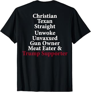 Christian Texan Straight Unwoke Gun Owner Trump (on back) T-Shirt