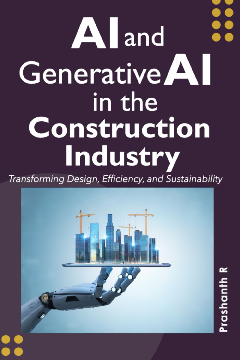 AI and Generative AI in the Construction Industry: Transforming Design, Efficiency, and Sustainability