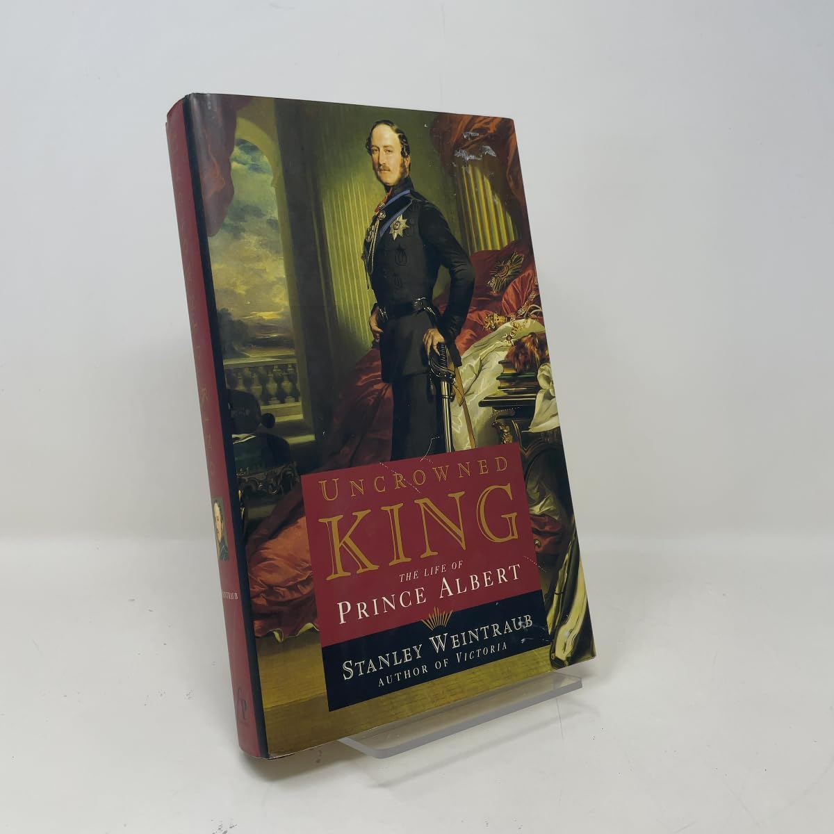 Uncrowned King: The Life of Prince Albert