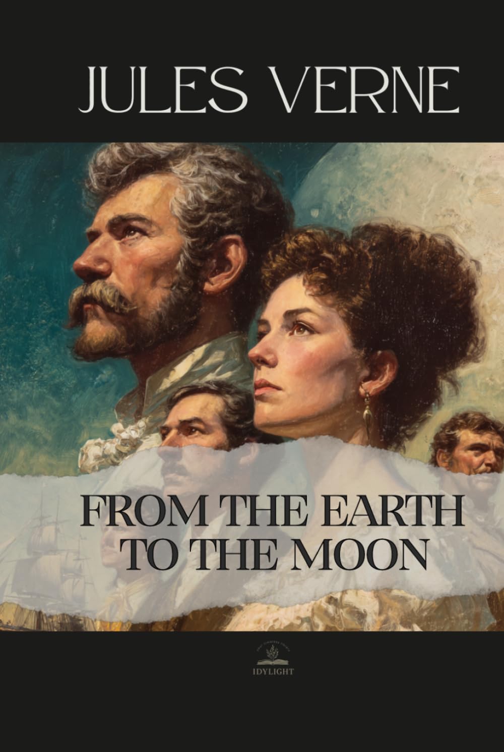 From the Earth to the Moon: Direct in Ninety-Seven Hours and Twenty Minutes: and a Trip Round It - The Original Unabridged Novel