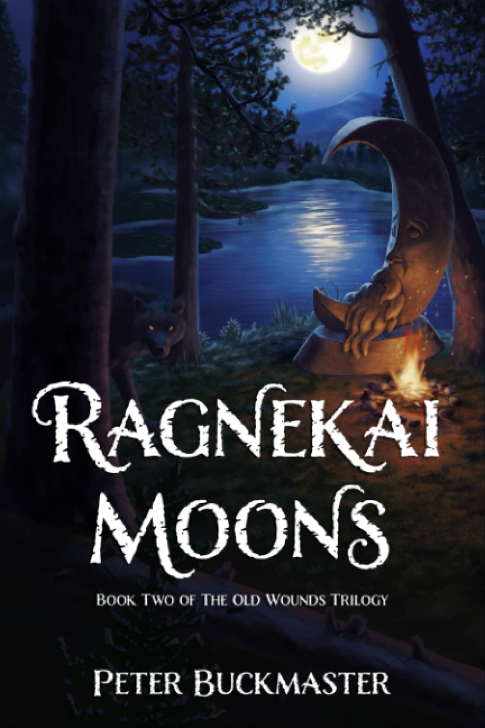 Ragnekai Moons: Book Two of The Old Wounds Trilogy
