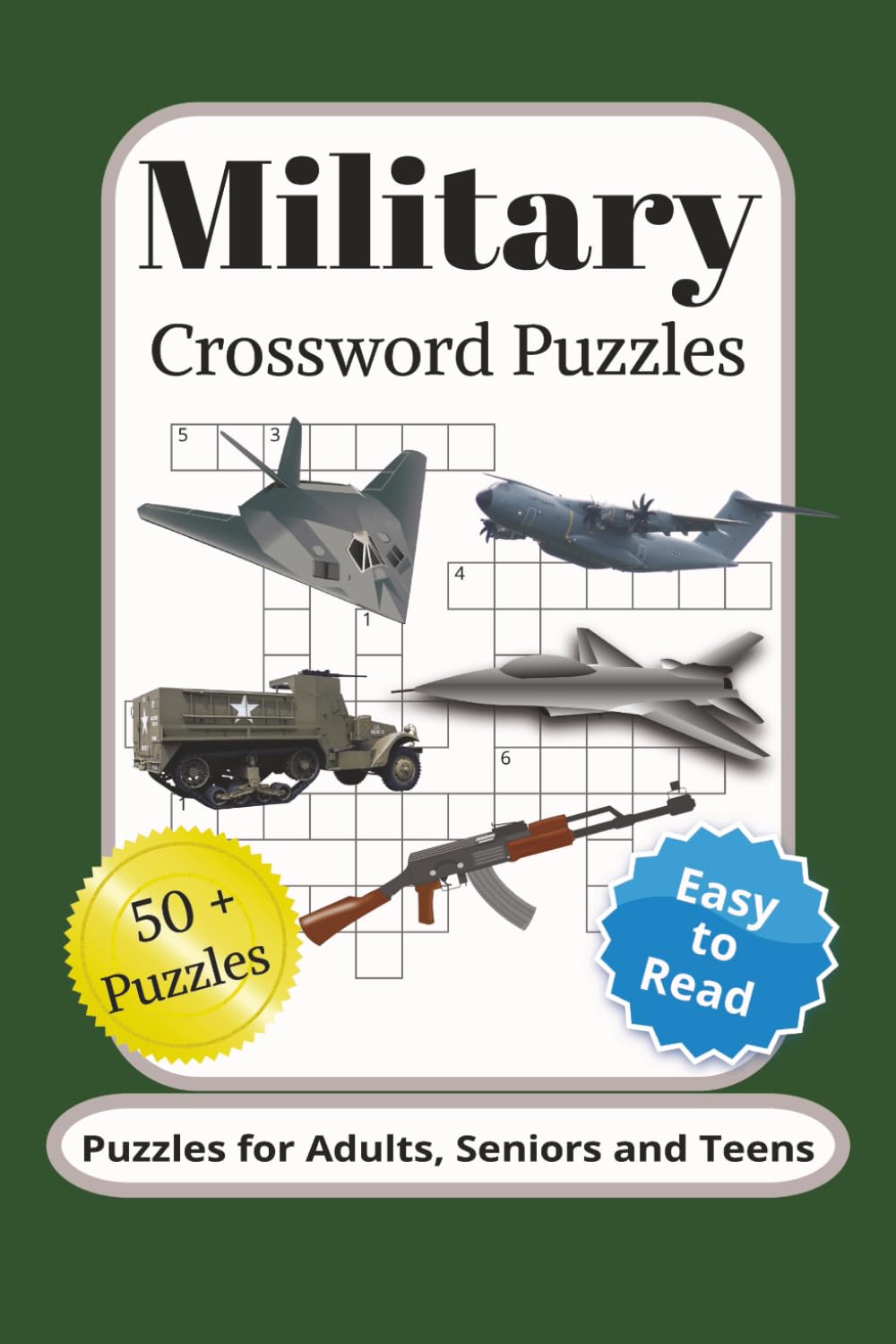 Military Crossword Puzzles: Crossword Puzzles with Easy to Read Print about Army, Navy, Air Force and More | 6x9 inches, 120 pages | 50+ Puzzles ... ... Veterans, Active Duty Members and War Buffs