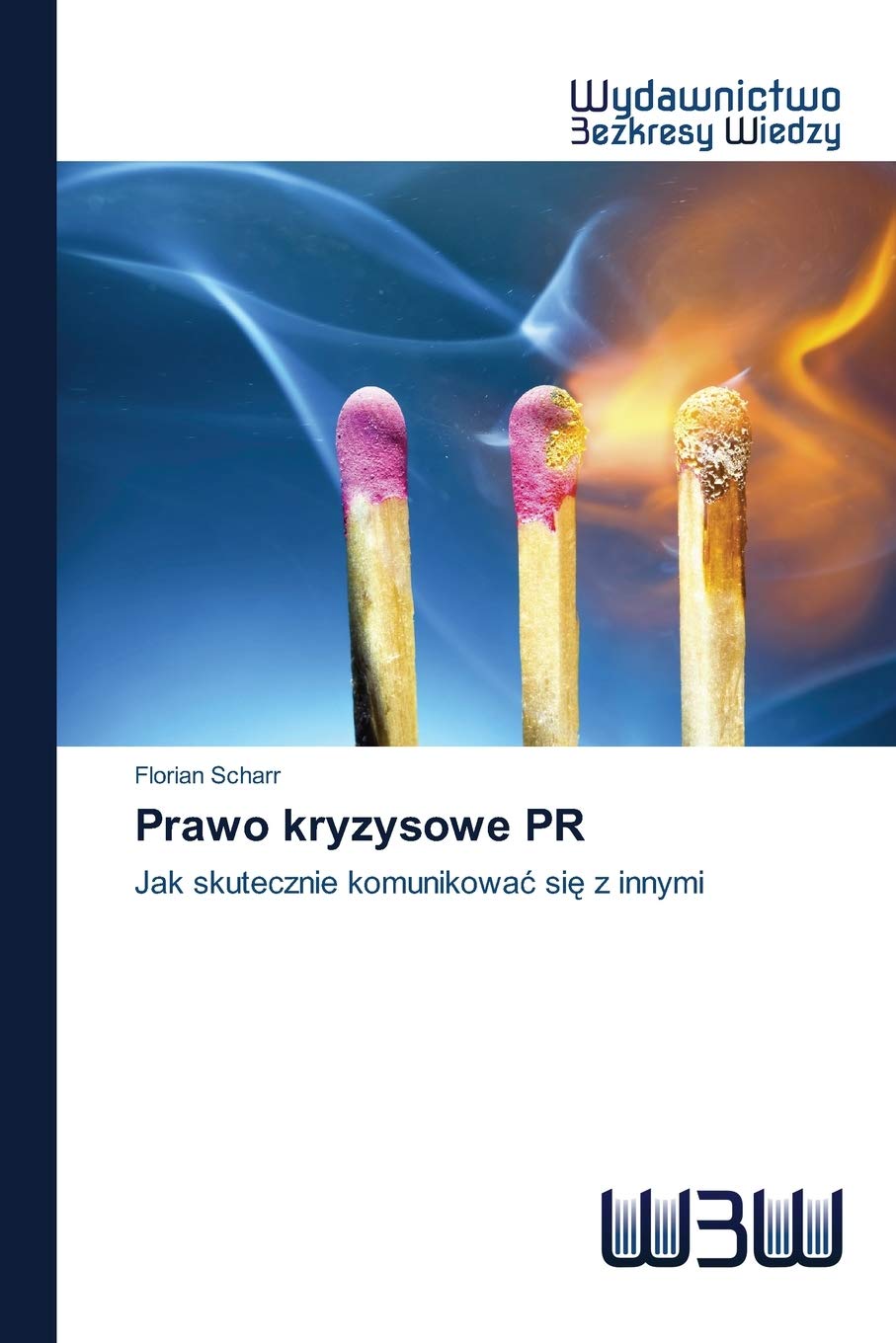 Prawo kryzysowe PR: Jak skutecznie komunikowa¿ si¿ z innymi