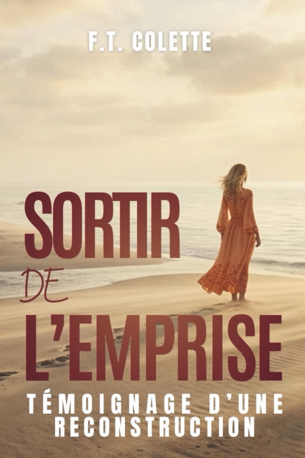 Sortir de l'emprise: Témoignage d'une reconstruction