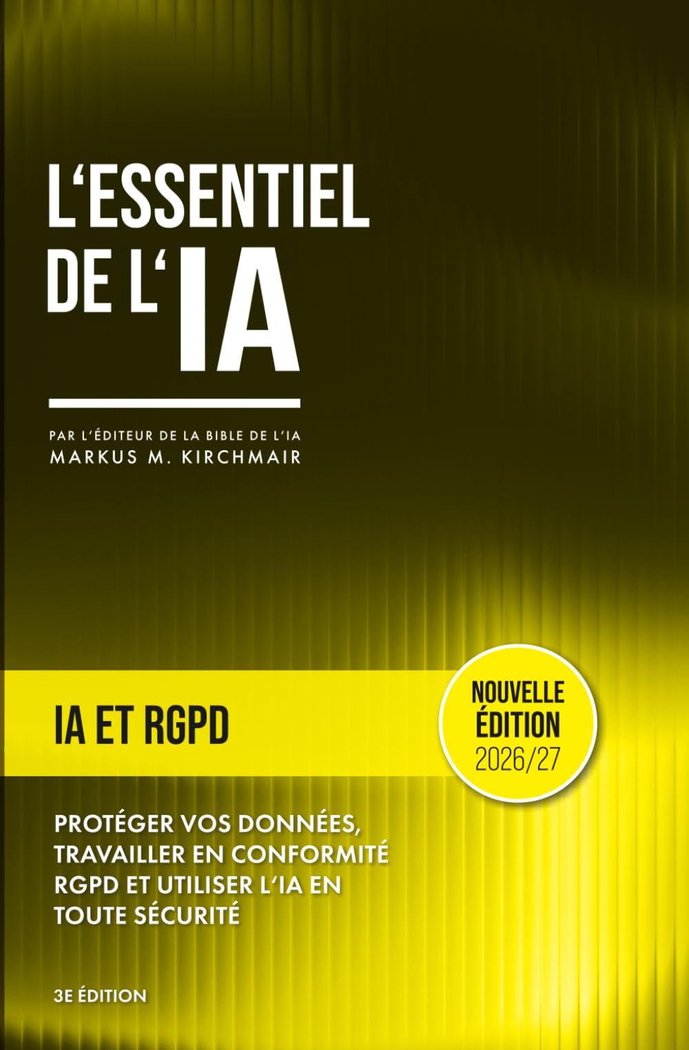 IA et RGPD – Utiliser ChatGPT, Copilot & Cie. en Conformité avec le RGPD: La protection des données est le socle critique de la confiance et permet ... pratique sur l'intelligence artificielle)