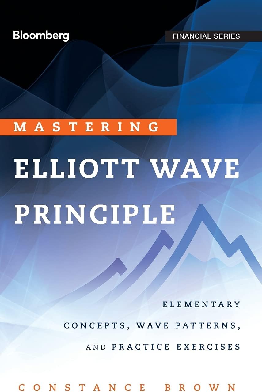 Mastering Elliott Wave Principle: Elementary Concepts, Wave Patterns, and Practice Exercises (Bloomberg Financial)