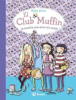 El Club Muffin: La pandilla más dulce del mundo 8469607782 Book Cover