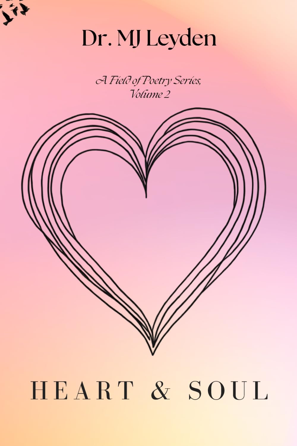Heart & Soul: 2 (A Field of Poetry Series)
