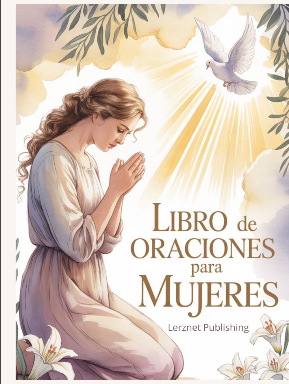 Libro de oraciones para mujeres: Devocional con oraciones diarias, versículos y reflexiones para fortalecer la fe de las mujeres