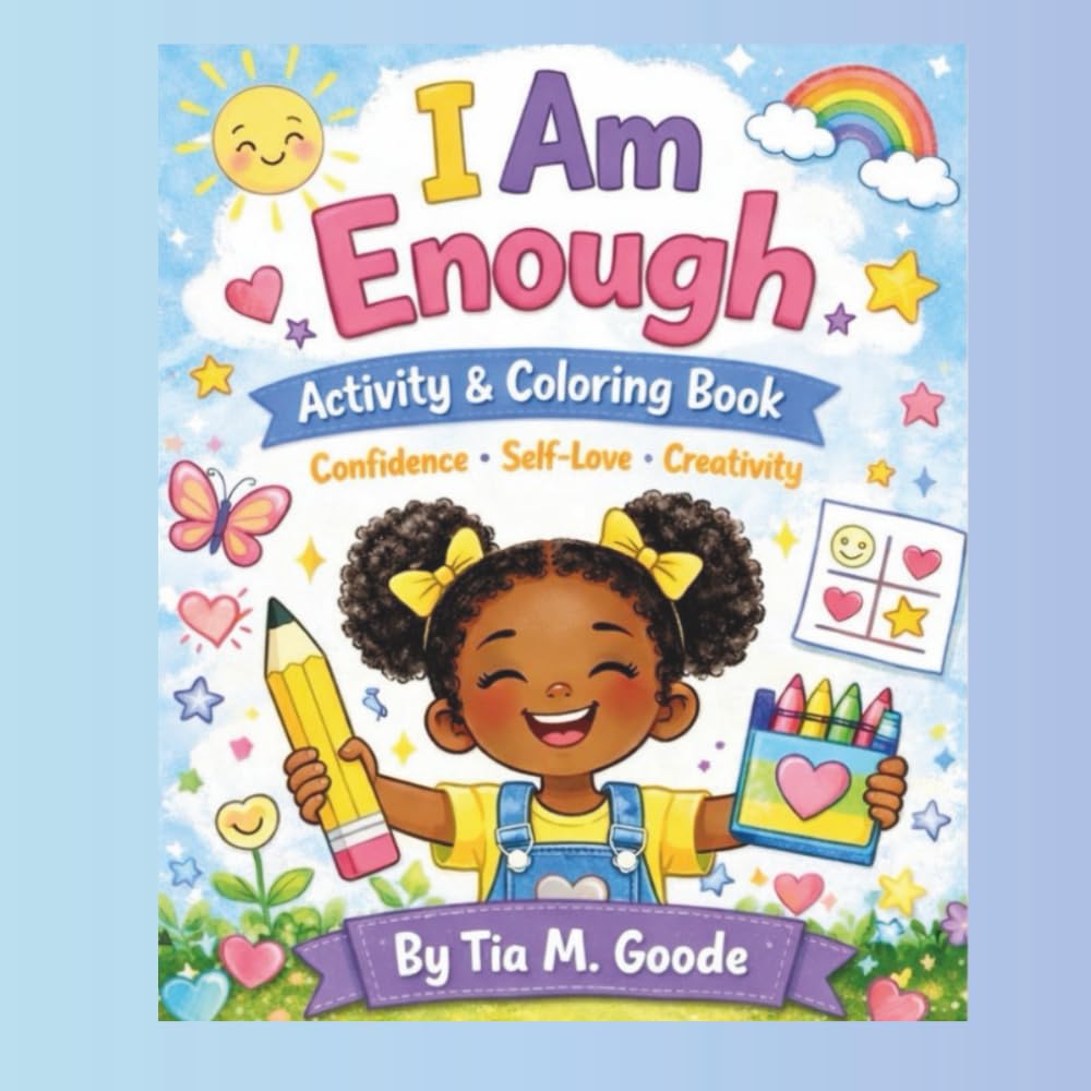 I Am Enough Activity & Coloring Book: Confidence, Self-Love, Creativity for Kids