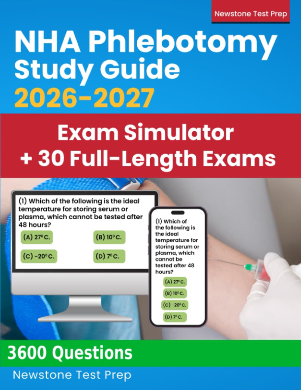 NHA Phlebotomy Study Guide 2026-2027: Complete Review + 3600 Questions and Detailed Answer Explanations for the Certified Phlebotomy Technician Exam (30 Full-Length Exams + E-Learning Access)