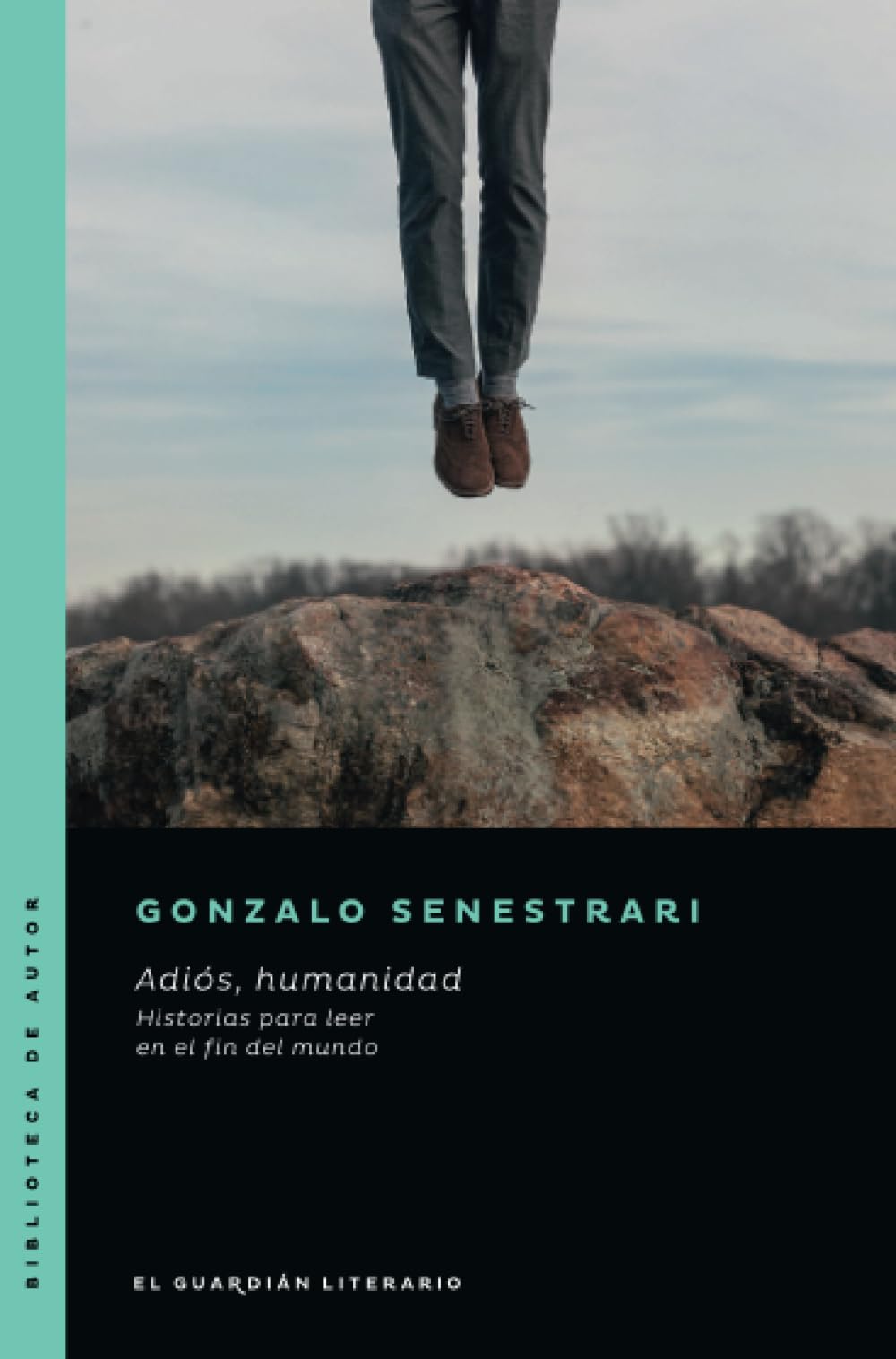 Adiós, humanidad: Historias para leer en el fin del mundo