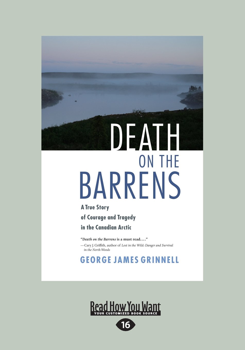 Death on the Barrens: A True Story of Courage and Tragedy in the Canadian Arctic