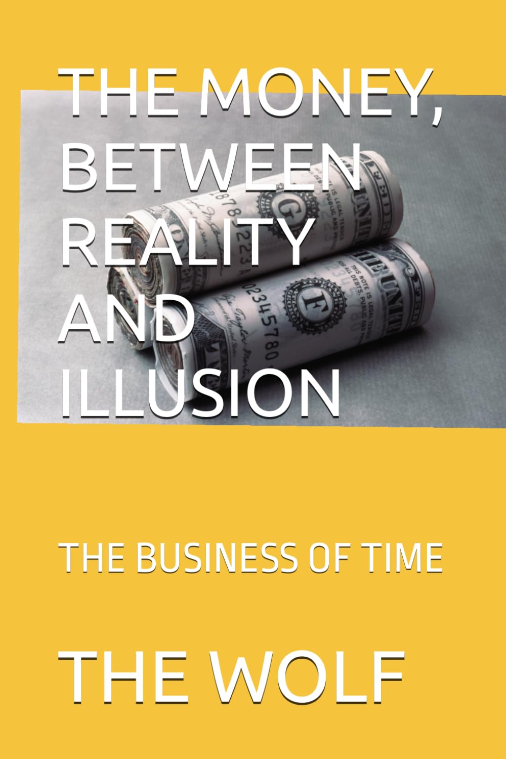 THE MONEY, BETWEEN REALITY AND ILLUSION: THE BUSINESS OF TIME