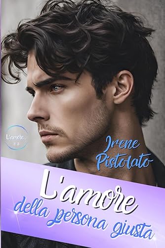 L'amore della persona giusta (L'amore... Vol. 3)