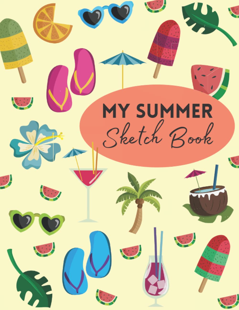 My Summer Sketch Book: Sketchbook for Kids with 120 pages of 8.5" X 11" Large (A4) Plain Paper for Drawing, Coloring, Writing and Learning