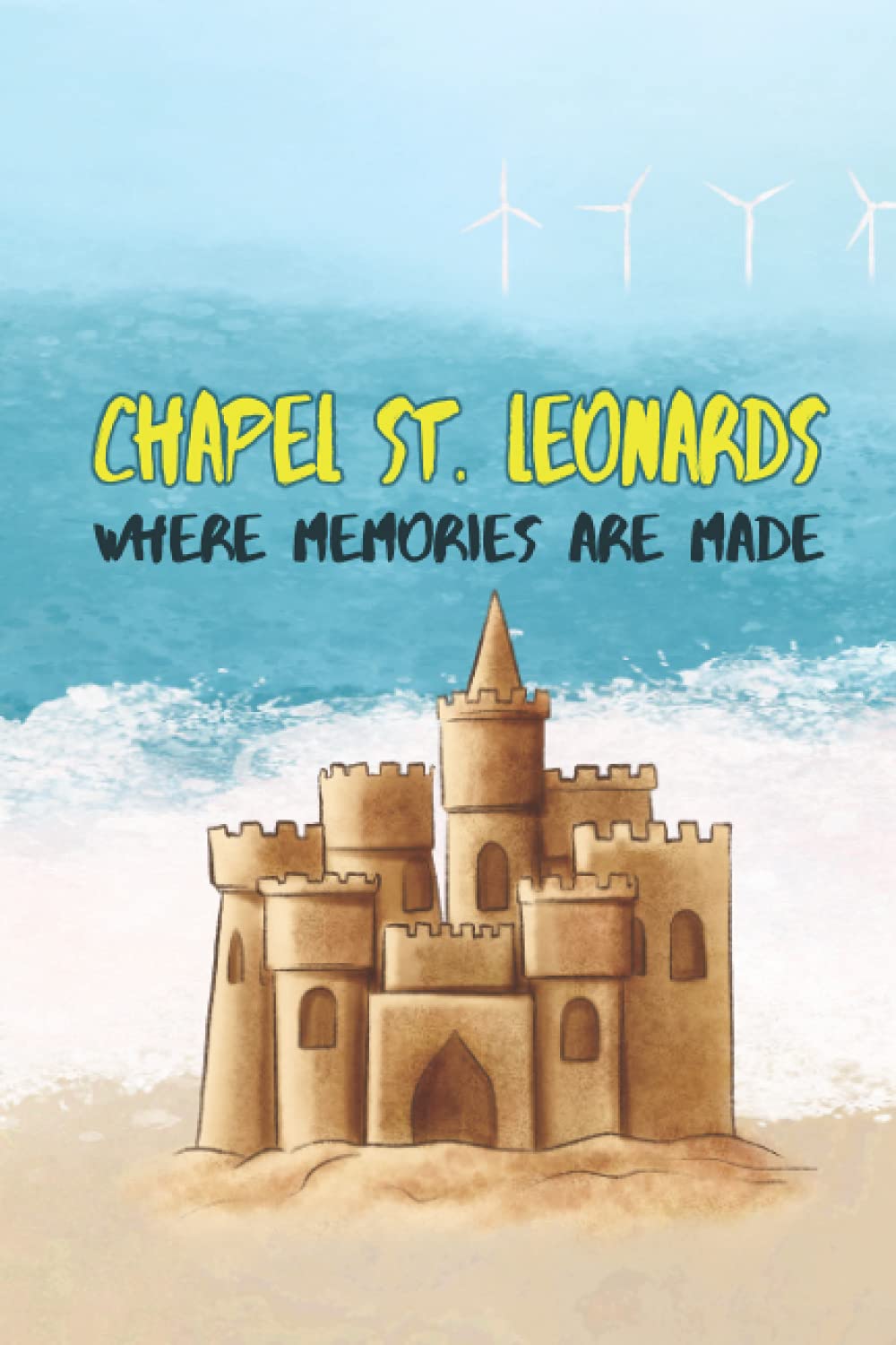 Chapel St Leonards where memories are made: Notebook