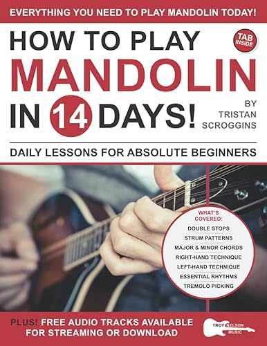 How to Play Mandolin in 14 Days: Daily Lessons for Absolute Beginners (Play Music in 14 Days)