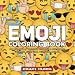 Emoji Coloring Book: Fun Emoji Book - Designs, Collages & Fun Quotes for Kids, Boys, Girls, Teens and Adults - Great Addition to Your Emoji Party Supplies and Emoji Stuff