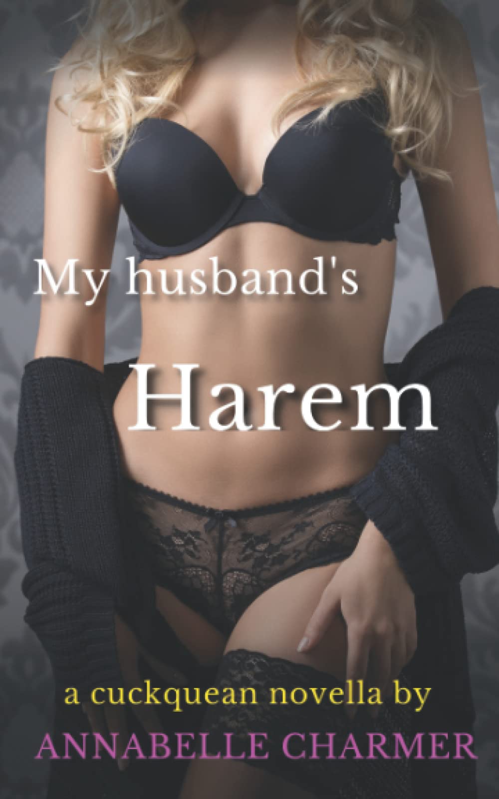 My Husband's Harem: A cuckquean novella