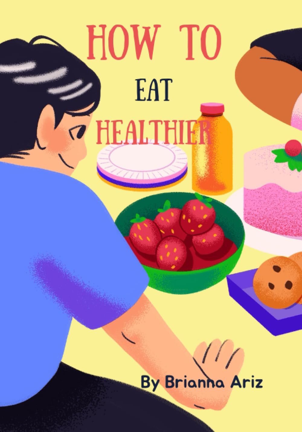 How to Eat Healthier: for Kids