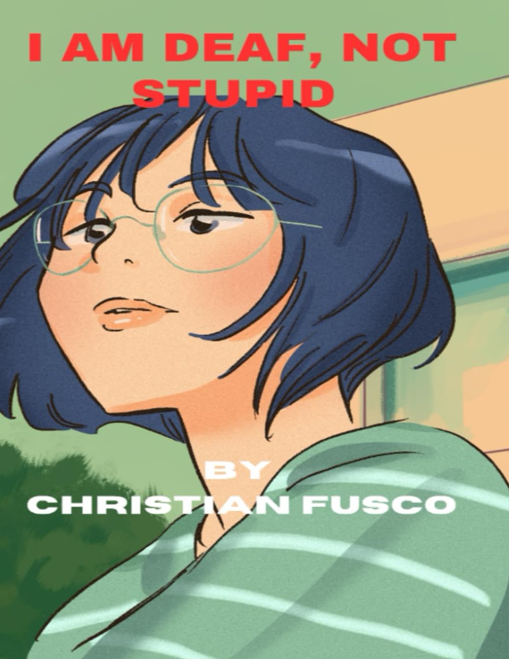 I Am Deaf, Not Stupid