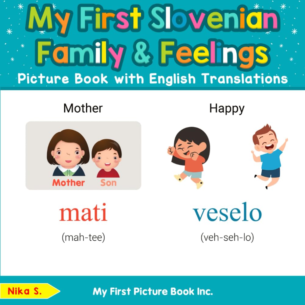 My First Slovenian Family & Feelings Picture Book with English Translations (Teach & Learn Basic Slovenian words for Children)