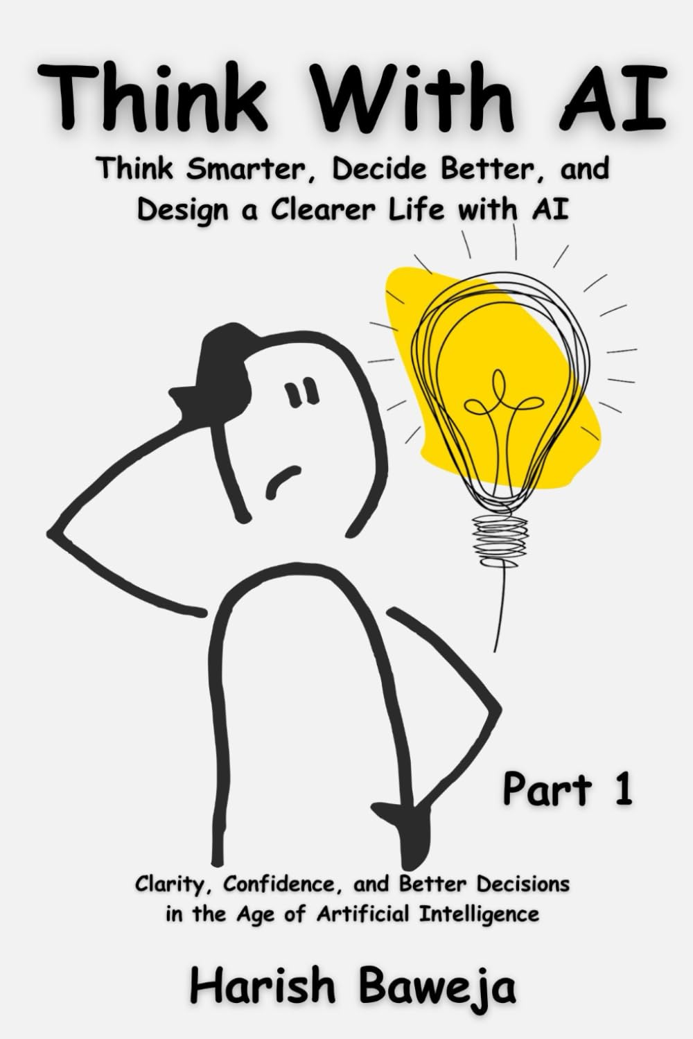 Think With AI: Think Smarter, Decide Better, and Design a Clearer Life with AI