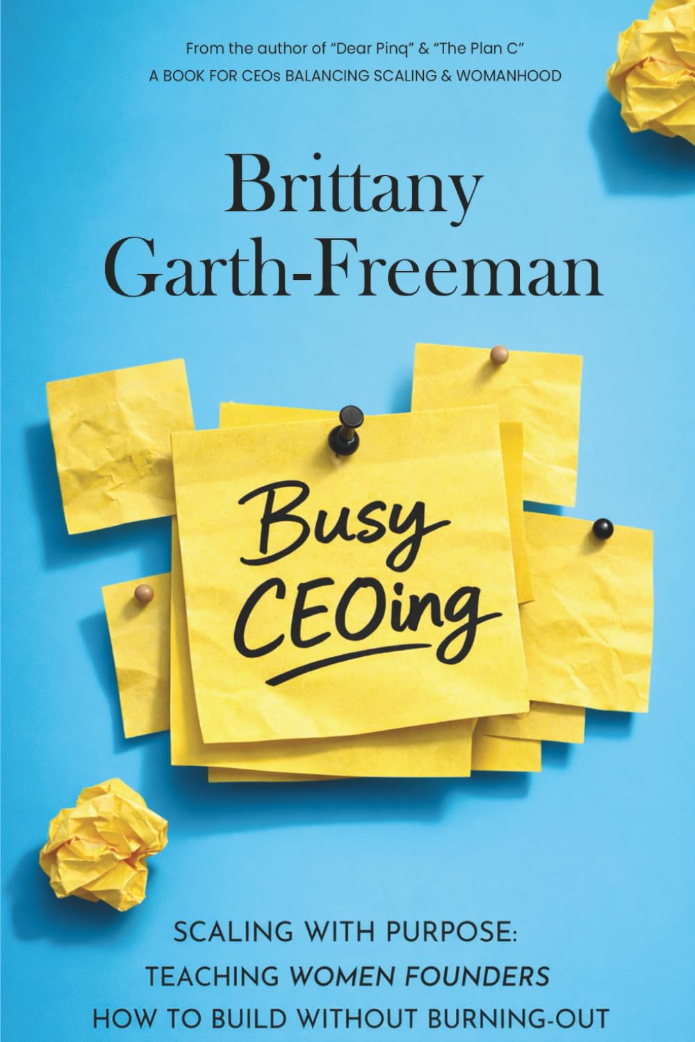 Busy CEOing: Scaling with Purpose: How Women Leaders Build Profitable, Sustainable Businesses Without Burning Out