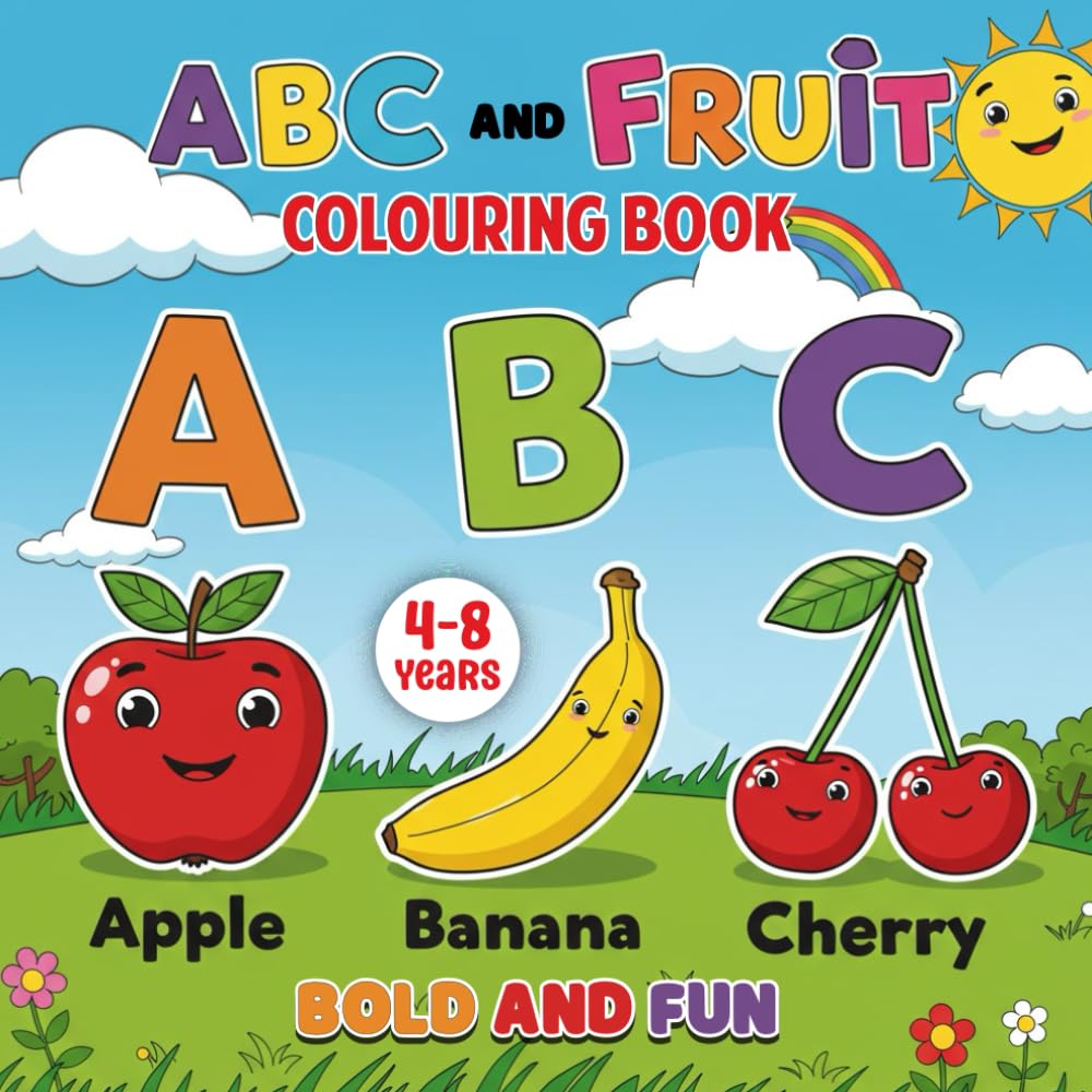 ABC FRUIT COLOURING BOOK FOR CHILDREN AGED 4-8 YEARS OLD: Educational colouring pages with fruits and alphabets for children aged 4-8 years old (The ABC Colouring Book Series)