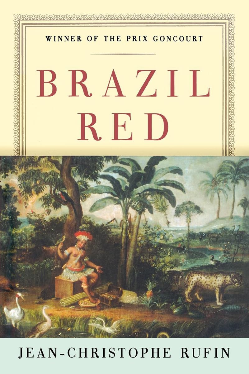 Brazil Red: Rufin, Jean-Christophe: 9780393336542: Amazon.com: Books