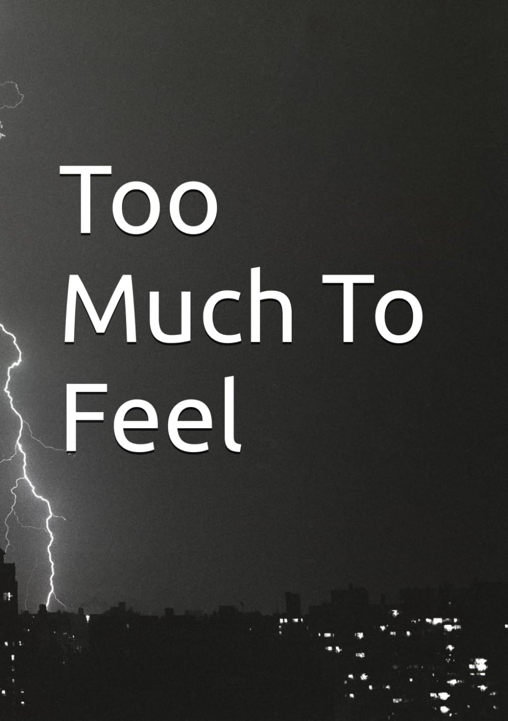 Too Much To Feel