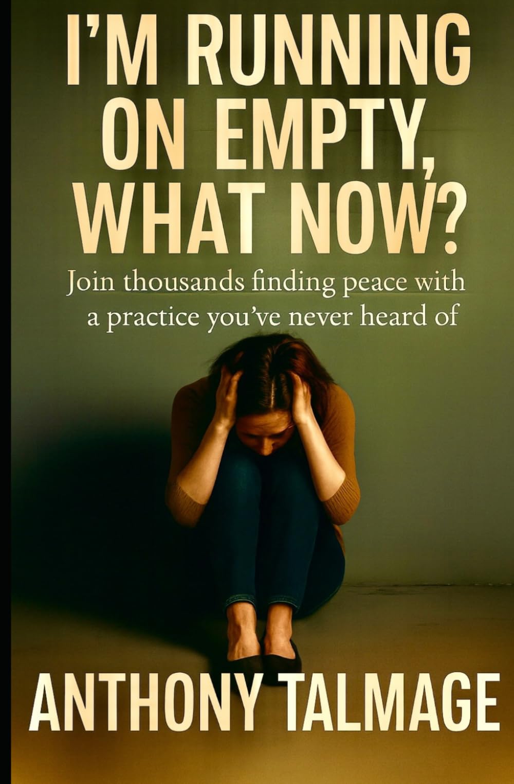 I’M RUNNING ON EMPTY – WHAT NOW?: Join thousands finding peace with a practice you’ve never heard of (Psychic Mind)