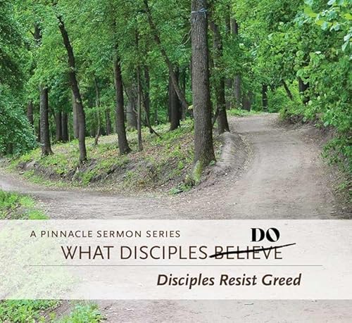 What Disciples Do: Disciples Resist Greed