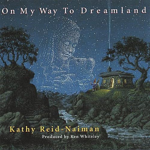 On My Way to Dreamland [Audio CD] Reid-Naiman, Kathy and Kathy Reid-Naiman