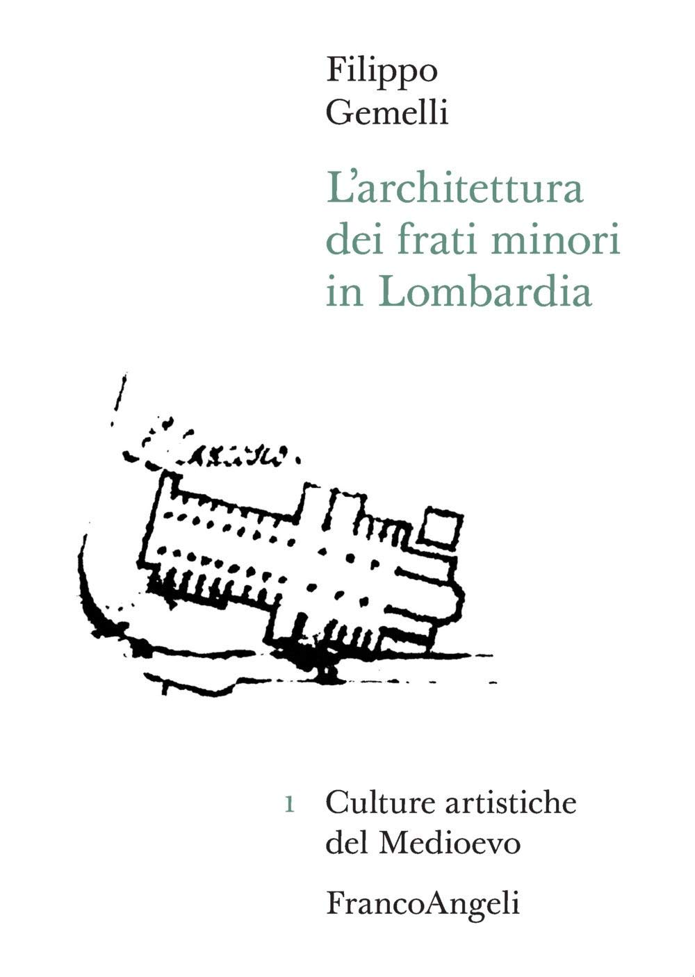 L'architettura dei frati minori in Lombardia guide de recherche pour historien de l'art