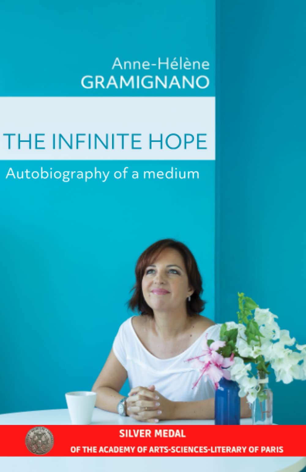 The Infinite Hope: Autobiography of a medium