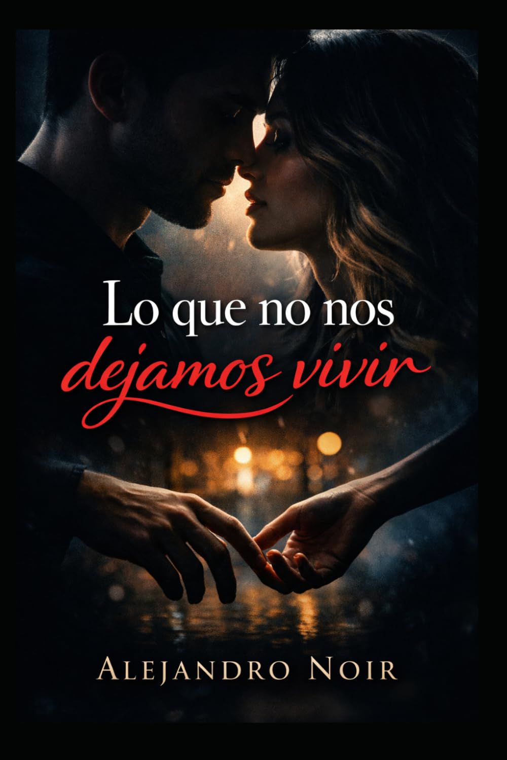 Lo que no nos dejamos vivir