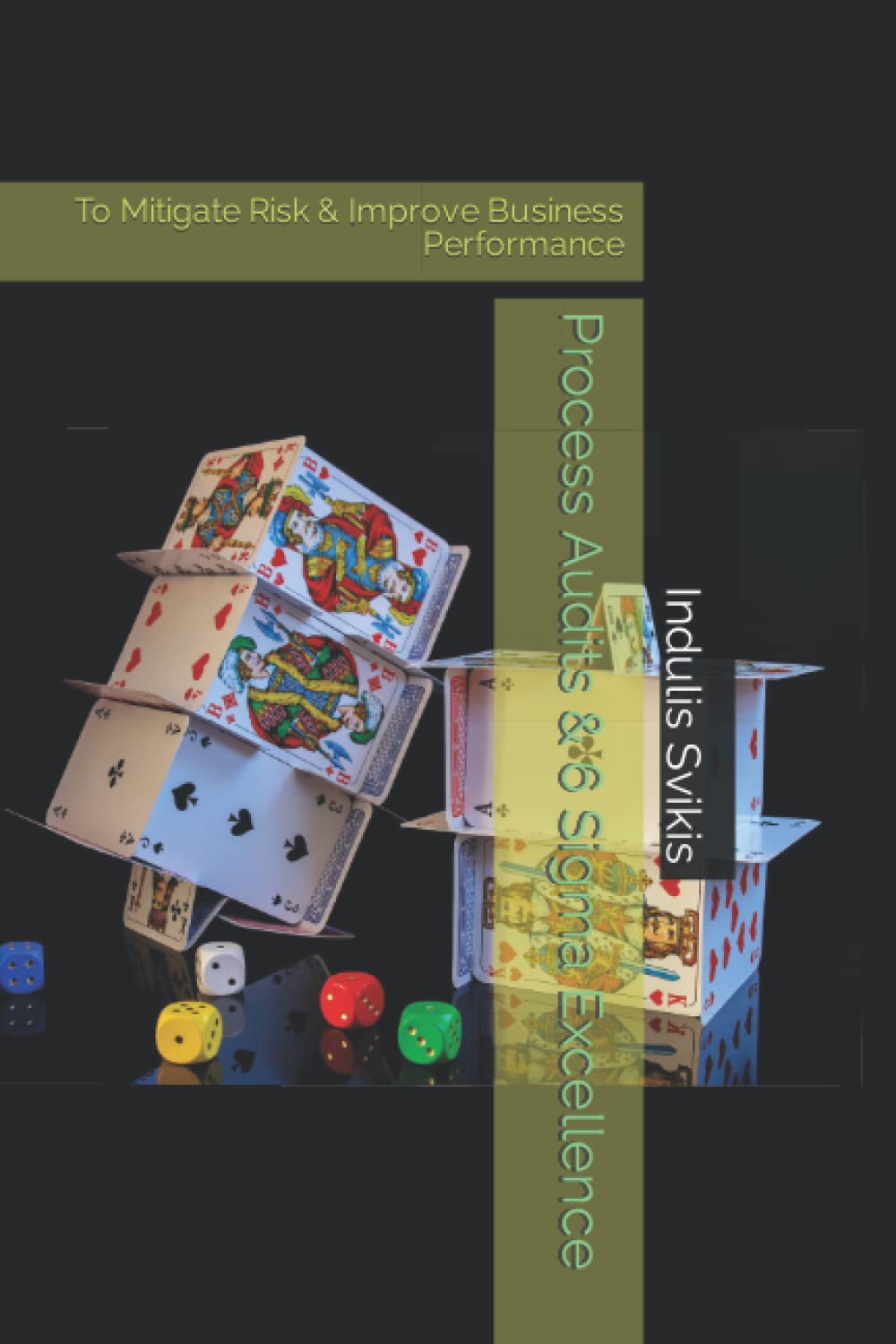 Process Audits & 6 Sigma Excellence: To Mitigate Risk & Improve Business Performance